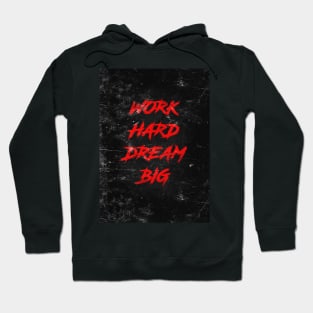 Work hard dream big Hoodie